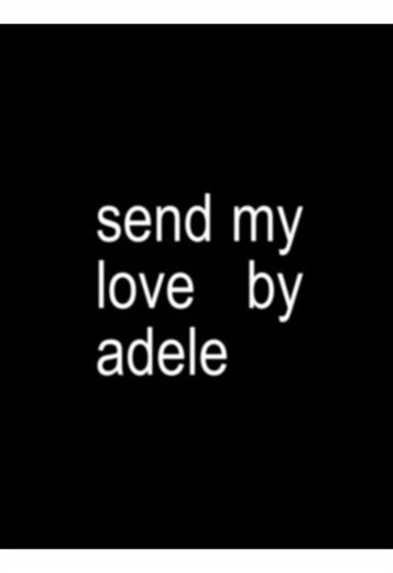 Send My Love to Your New Lover Lyrics by Adele