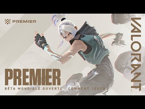 Bêta ouverte internationale : Comment jouer // Premier - VALORANT