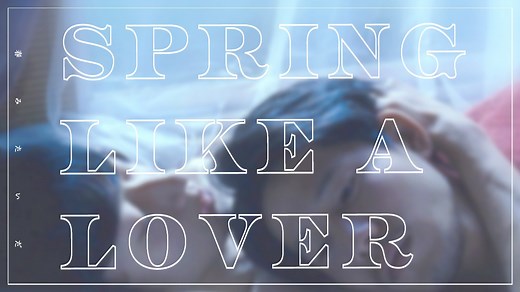 Spring Like Lover - Watch Online | GagaOOLala - Find Your Story