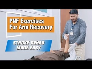 PNF Exercises for Stroke Patients | Upper Limb Rehab Physiotherapy | Stroke Recovery Techniques