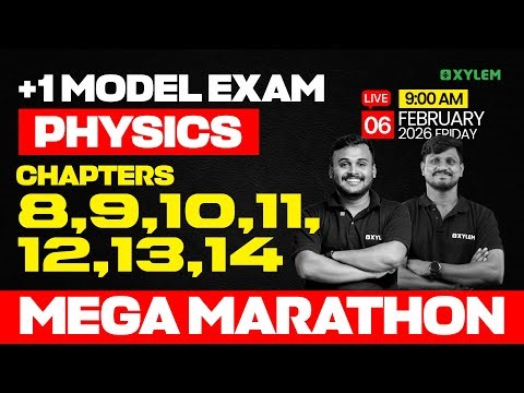 Plus One Model Exam Physics| Chapters - 8,9,10,11,12,13,14 - Mega Marathon | Xylem Plus One