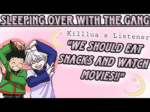 Sleeping over with the gang || Killua x Listener || Requested