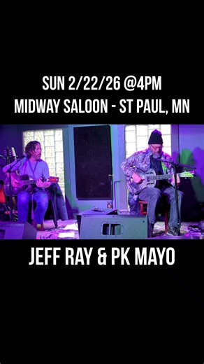 Jeff Ray w/PK Mayo Sun 2/22/26 @ Midway Saloon!