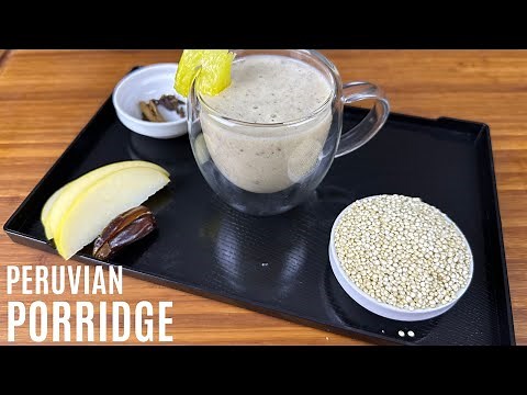 Delicious Peruvian Quinoa Porridge Recipe: A Comforting Breakfast Dish