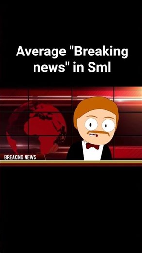 average "Breaking news" in sml videos #sml #animation