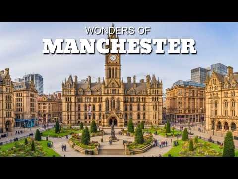 Wonders of Manchester | The Industrial City That Shocked the World | Travel 4K