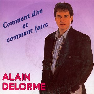 Alain Delorme - Comment Dire Et Comment Faire