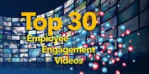 Top 30 Employee Engagement Videos