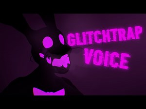 [SFM/FNAF] Glitchtrap Voice
