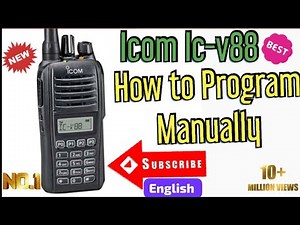 ICOM IC-V88 waterproof Handheld Ham Radio How to Program Manually without using programing software