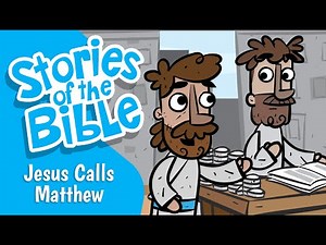 Jesus Calls Matthew | Stories of the Bible