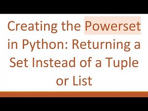 Creating the Powerset in Python: Returning a Set Instead of a Tuple or List
