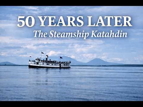 Spencer Bay & the Steamship Katahdin | Moosehead Lake Heritage