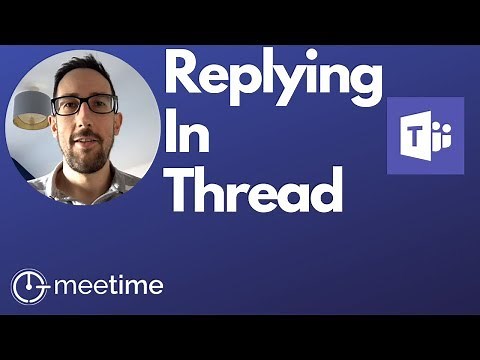Microsoft Teams Tutorial 2019 - Replying In Thread