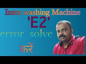 E2 error solved in Intex washing machine# refrigeration knowledge