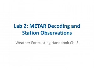 Lab 2: METAR Decoding and Station Observations - SlideServe