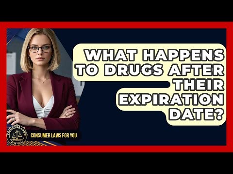 What Happens To Drugs After Their Expiration Date? - Consumer Laws For You