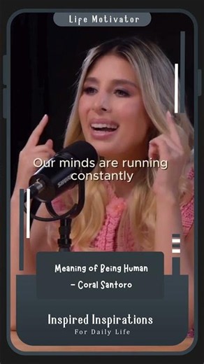 Meaning of Being Human - Coral Santoro - Life Motivator #viral #motivation #lifelessons #beinghuman