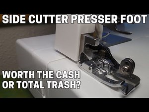 Side Cutter Presser Foot: Can It Turn Your Sewing Machine into an Overlocker/Serger
