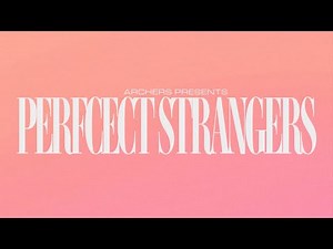 ARCHERS - Perfect Strangers (Visualizer)