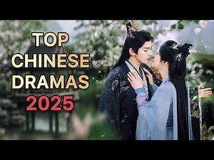 Top 15 Chinese Drama 2025. Chinese DramaRecommendations