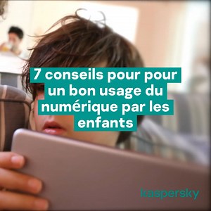 💡 Découvrez notre guide complet pour accompagner vos enfants dans leur usage du numérique. | Kaspersky