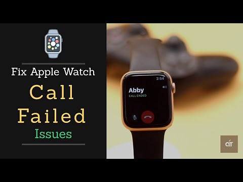 Fix Call Failed Issues on Apple Watch | Apple Watch Dropping Calls Problem Solved