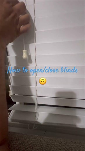 How to open/close blinds🙃