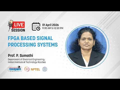 Live Session 4 FPGA Based Signal Processing Systems, IIT Roorkee
