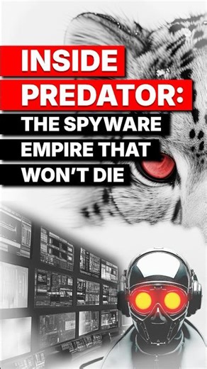 Inside Predator: The Soyware Empire That Won't Die #spyware