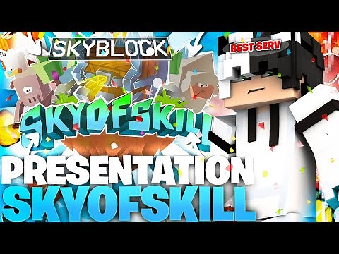 PRÉSENTATION DU SERVEUR MINECRAFT SKYBLOCK/OP-PRISON SKYOFSKILL