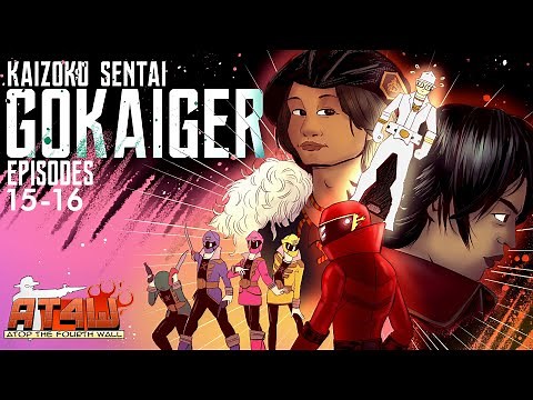 Kaizoku Sentai Gokaiger Ep. 15-16 Review - Atop the Fourth Wall