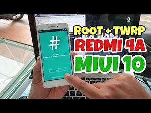 Tutorial Root Xiaomi Redmi 4a Miui 10 dan Instal Twrp