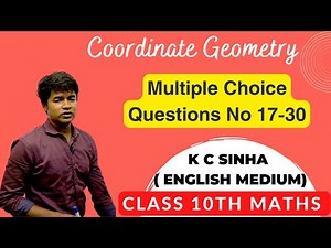 Coordinate Geometry : Multiple Choice Questions No 17-30 : K C Sinha Class 10th Math