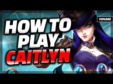 The ONLY Caitlyn Guide You Need - Caitlyn Guide League of Legends (Caitlyn Top Guide)