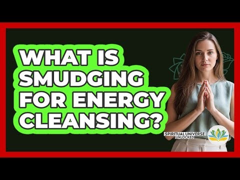 What Is Smudging For Energy Cleansing?