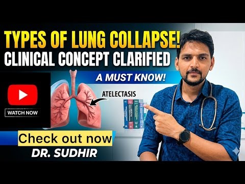 Lung collapse | Atelectasis | Clinical Concept clarified by Dr Sudhir | Respiratory case