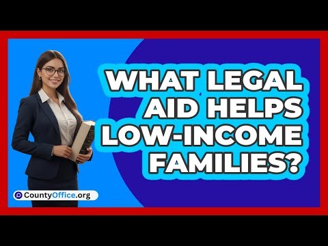 What Legal Aid Helps Low-Income Families?