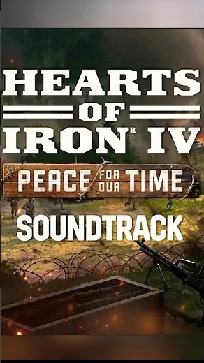 Hearts of Iron IV: Peace For Our Time | Official Soundtrack
