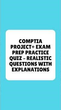 CompTIA Project+ Exam Prep Practice Quiz Realistic Questions With Explanations