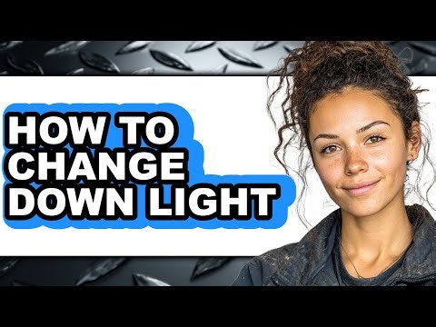 How to Change Down Light (updated)