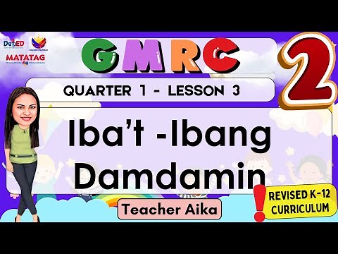 GMRC 2 QUARTER 1 LESSON 3 REVISED K-12 Iba't- Ibang Damdamin