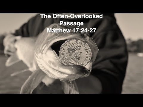 The Most Overlooked Passage | Matthew 17:24–27