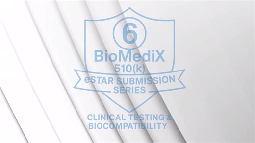 VIDEO 6 - Biocompatibility, Animal, and Clinical Testing in eSTAR
