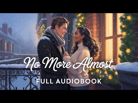 No More Almost | A BWWM Romance Audiobook #bwwmromance #audiblefree #romance