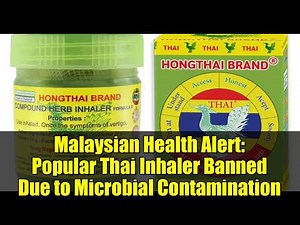 Malaysian Health Alert: Popular Thai Inhaler Banned Due to Microbial Contamination