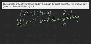 The number of positive integers and in the range 12≤n≤40 such t... | Filo
