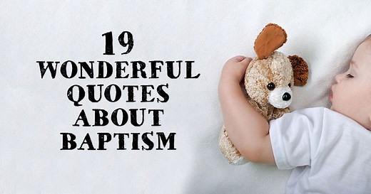 19 Wonderful Quotes about Baptism | ChristianQuotes.info