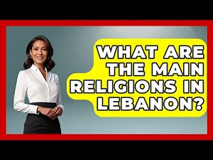 What Are The Main Religions In Lebanon? - The Geography Atlas