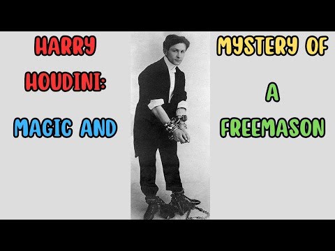 HARRY HOUDINI: MAGIC AND MYSTERY OF A FREEMASON